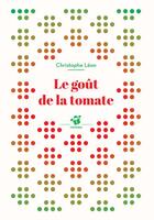 Couverture du livre « Le goût de la tomate » de Christophe Leon aux éditions Thierry Magnier