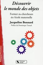 Couverture du livre « Découvrir le monde des objets » de Jacqueline Bonnard aux éditions Chronique Sociale