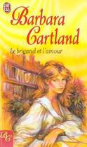 Couverture du livre « Brigand et l'amour (le) » de Barbara Cartland aux éditions J'ai Lu