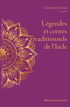 Couverture du livre « Légendes et contes traditionnels de l'Inde » de Catherine Clement aux éditions Presses Du Chatelet