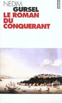 Couverture du livre « Roman Du Conquerant (Le) » de Nedim Gursel aux éditions Points