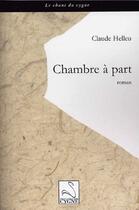 Couverture du livre « Chambre à part » de Claude Helleu aux éditions Editions Du Cygne