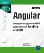 Couverture du livre « Angular : développez vos applications web avec le framework JavaScript de Google (3e édition) » de Daniel Djordjevic aux éditions Eni