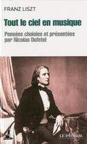 Couverture du livre « Tout le ciel en musique » de Franz Liszt aux éditions Le Passeur