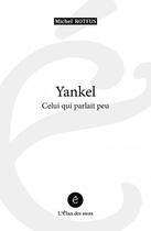 Couverture du livre « Yankel, celui qui parlait peu » de Michel Rotfus aux éditions L'elan