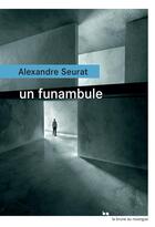 Couverture du livre « Un funambule » de Alexandre Seurat aux éditions Rouergue