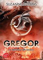 Couverture du livre « Gregor T.4 ; la prophétie des secrets » de Suzanne Collins aux éditions Hachette Jeunesse