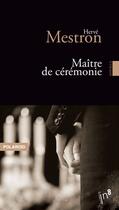 Couverture du livre « Le maitre de ceremonie » de Herve Mestron aux éditions Editions In8