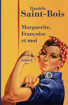 Couverture du livre « Marguerite, Françoise et moi » de Daniele Saint-Bois aux éditions Julliard