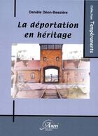 Couverture du livre « La déportation en héritage » de Daniele Deon-Bessiere aux éditions Arcades