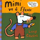 Couverture du livre « Mimi va à l'école » de Lucy Cousins aux éditions Albin Michel Jeunesse
