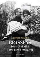 Couverture du livre « Brassens, des souvenirs trop beaux pour moi » de Robert Doisneau et Agathe Fallet aux éditions Des Equateurs
