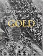 Couverture du livre « Sebastião Salgado ; gold » de Alan Riding et Sebastiao Salgado et Lelia Wanick Salgado aux éditions Taschen