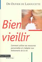 Couverture du livre « Bien Vieillir - Nlle Edition » de Ladoucette aux éditions Bayard