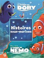 Couverture du livre « Le Monde de Dory ; le monde de Nemo : histoires sous-marines » de  aux éditions Pi Kids