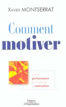 Couverture du livre « Comment motiver » de Xavier Montserrat aux éditions Organisation