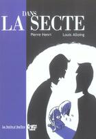 Couverture du livre « Dans la secte » de Louis Alloing et Patrice Guillon aux éditions La Boite A Bulles
