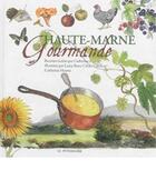 Couverture du livre « Haute-marne gourmande » de Pigeon/Bour-Chollet aux éditions Le Pythagore