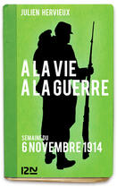 Couverture du livre « À la vie, à la guerre - 6 novembre 1914 » de Hervieux Julien aux éditions 12-21