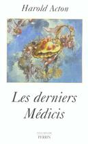 Couverture du livre « Les Derniers Medicis » de Harold Acton aux éditions Perrin