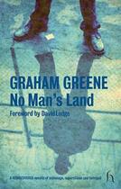 Couverture du livre « NO MAN'S LAND » de Graham Greene aux éditions Hesperus Press