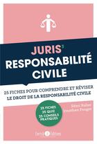 Couverture du livre « Juris' responsabilité civile ; 25 fiches pour comprendre et réviser le droit de la responsabilité civile » de Remi Raher et Jonathan Pouget aux éditions Enrick B.