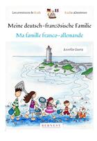 Couverture du livre « Les aventures de Kazh ; ma famille franco-allemande / meine deutsch-französische Familie » de Aurelie Guetz aux éditions Bernest