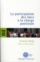 Couverture du livre « La participation des laïcs à la charge pastorale » de Francois Moog aux éditions Desclee De Brouwer