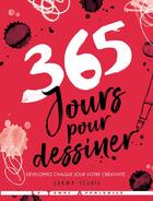 Couverture du livre « 365 jours pour dessiner » de Lorna Scobie aux éditions Le Temps Apprivoise