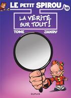 Couverture du livre « Le Petit Spirou Tome 18 : la vérité sur tout ! » de Tome et Janry aux éditions Dupuis