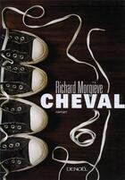 Couverture du livre « Cheval » de Richard Morgieve aux éditions Denoel
