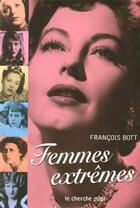Couverture du livre « Femmes extrêmes » de Francois Bott aux éditions Cherche Midi