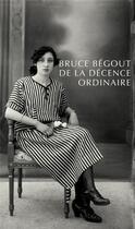 Couverture du livre « De la décence ordinaire » de Bruce Begout aux éditions Allia