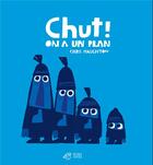 Couverture du livre « Chut ! on a un plan » de Chris Haughton aux éditions Thierry Magnier