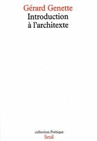 Couverture du livre « Introduction a l'architexte » de Gerard Genette aux éditions Seuil
