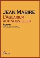 Couverture du livre « L aquarium aux nouvelles » de Jean Mabire aux éditions Dutan