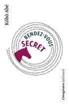 Couverture du livre « Rendez-vous secret » de Kobo Abe aux éditions Gallimard