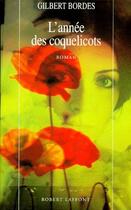 Couverture du livre « L'annee des coquelicots » de Gilbert Bordes aux éditions Robert Laffont