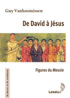 Couverture du livre « De David à Jésus : figures du messie » de Guy Vanhoomissen aux éditions Lessius