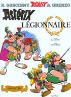 Couverture du livre « Astérix T.10 ; Asterix légionnaire » de Rene Goscinny et Albert Uderzo aux éditions Hachette