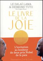 Couverture du livre « Le livre de la joie ; l'invitation au bonheur de deux prix Nobel de la paix » de Dalai-Lama et Desmond Tutu aux éditions Flammarion