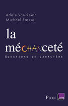 Couverture du livre « La méchanceté » de Adele Van Reeth et Michael Foessel aux éditions Plon