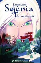 Couverture du livre « Solénia, la survivante » de Anne Loyer aux éditions Les Lucioles
