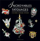 Couverture du livre « Incroyables tatouages : colorier, s'amuser, s'évader » de  aux éditions Dessain Et Tolra