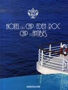 Couverture du livre « Hotel du cap ; eden roc, cap d'antibes » de Christiane De Livry aux éditions Assouline