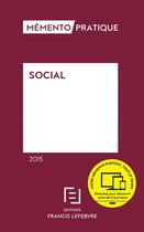 Couverture du livre « Mémento pratique ; social (édition 2015) » de Redaction Efl aux éditions Lefebvre