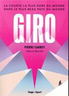 Couverture du livre « Giro » de Pierre Carrey aux éditions Hugo Sport