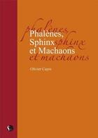 Couverture du livre « Phalènes, sphinx et machaons » de Olivier Cayre aux éditions Editions Thot