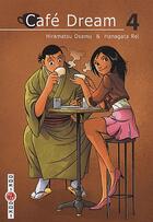 Couverture du livre « Café dream t.4 » de Osamu Hiramatsu et Rei Hanagata aux éditions Bamboo