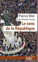 Couverture du livre « Le sens de la République » de Nicolas Truong et Patrick Weil aux éditions Folio